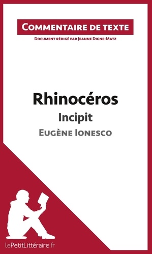 Jeanne Digne-Matz - Rhinocéros de Ionesco : incipit - Commentaire de texte.