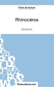  Fichesdelecture.com - Rhinocéros - Analyse complète de l'oeuvre.