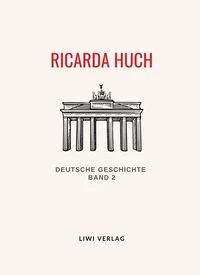 Ricarda Huch: Deutsche Geschichte. Band 2. Vollständige Neuausgabe