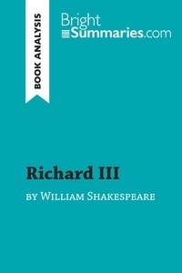 Summaries Bright - BrightSummaries.com  : Richard III by William Shakespeare (Book Analysis) - Detailed Summary, Analysis and Reading Guide.