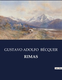 Gustavo Adolfo Bécquer - Littérature d'Espagne du Siècle d'or à aujourd'hui  : Rimas - ..