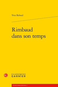 Yves Reboul - Rimbaud dans son temps.