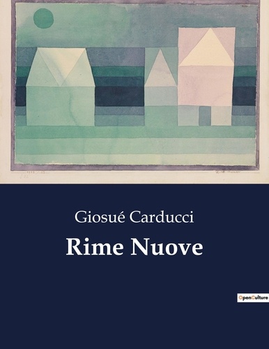 Giosué Carducci - Classici della Letteratura Italiana  : Rime Nuove - 1644.