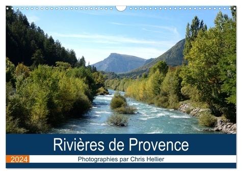 © chris Hellier - CALVENDO Places  : Rivières de Provence (Calendrier mural 2024 DIN A3 vertical), CALVENDO calendrier mensuel - Voyage au fil des mois le long des plus belles rivières de Provence.