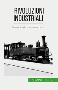 Rocteur Jérémy - Rivoluzioni industriali - La nascita del mondo moderno.