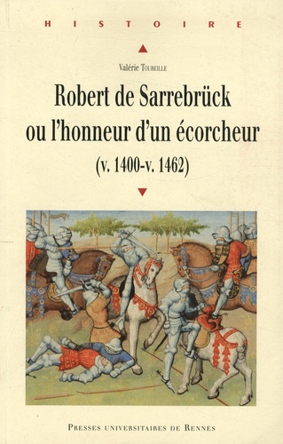 Robert de Sarrebrück ou l'honneur d'un écorcheur (v. 1400-v. 1462)