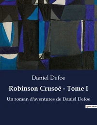 Robinson crusoe tome i