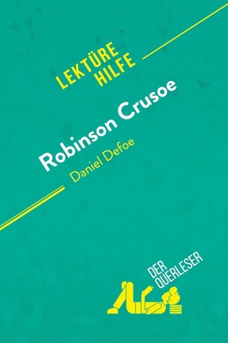 Sculier Ivan - Lektürehilfe  : Robinson Crusoe von Daniel Defoe (Lektürehilfe) - Detaillierte Zusammenfassung, Personenanalyse und Interpretation.