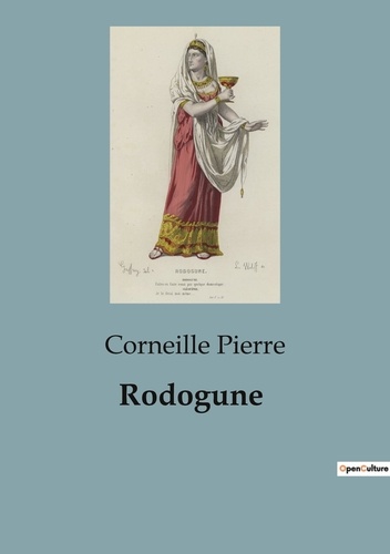 Corneille Pierre - Rodogune.