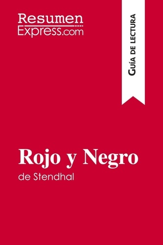 Guía de lectura  Rojo y Negro de Stendhal (Guía de lectura). Resumen y análisis completo