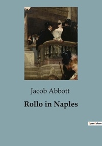 Jacob Abbott - Rollo in Naples.