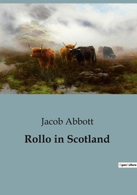 Jacob Abbott - Rollo in Scotland.