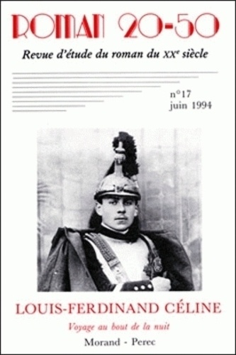 Yves Baudelle - Roman 20-50 N° 17, juin 1994 : Louis-Ferdinand Céline, "Voyage au bout de la nuit" - Morand, Pérec.
