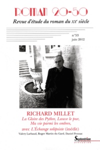 Christian Morzewski - Roman 20-50 N° 53, juin 2012 : Richard Millet - La gloire des Pythre, Lauve le pur, Ma vie parmi les ombres, avec L'Echange solipsiste (inédit).