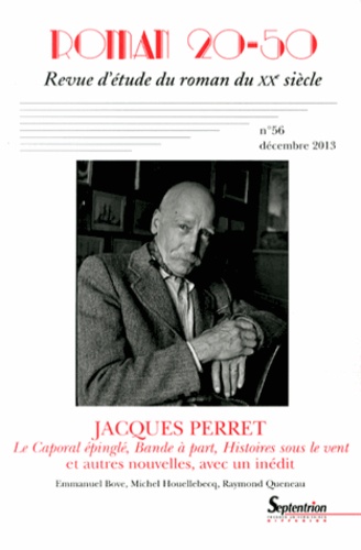 Marc Dambre - Roman 20-50 N° 56, Décembre 2013 : Jacques Perret - Le Caporal épinglé, Bande à part, Histoires sous le vent et autres nouvelles, avec un inédit.