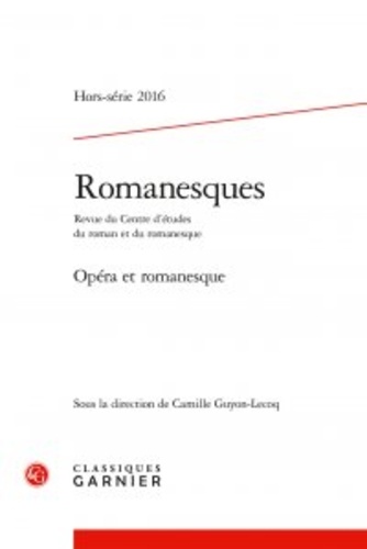 Romanesques Hors série 2016 Opéra et romanesque