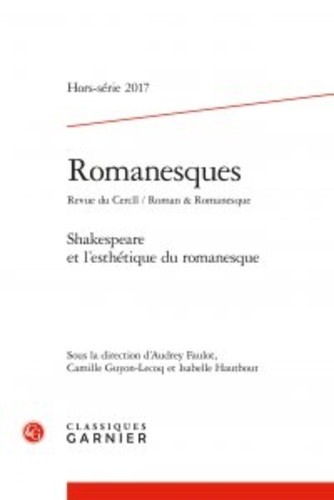 Romanesques Hors-série 2017 Shakespeare et l'esthétique du romanesque
