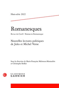 Marie-Françoise Melmoux-Montaubin et Christophe Reffait - Romanesques Hors-série 2022 : Nouvelles lectures politiques de Jules et Michel Verne.