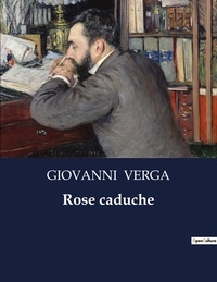 Giovanni Verga - Rose caduche.