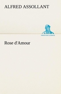 Alfred Assollant - Rose d'Amour.