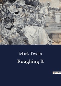 Mark Twain - Roughing It.