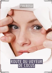 Route du voyeur de cocus