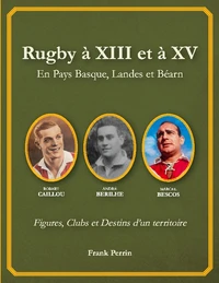Rugby à XIII et à XV en Pays Basque, Landes, et Béarn