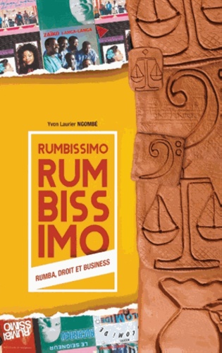 Laurier Yvon Ngombe - Rumbissimo - Rumba, droit et business.