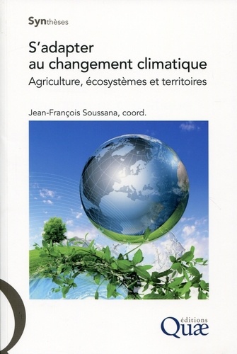 S'adapter au changement climatique. Agriculture, écosystèmes et territoires