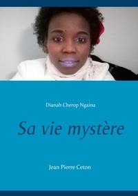Jean pierre Ceton et Dianah Ngaina Cherop - Sa vie mystère.