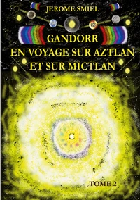 Gandorr en voyage sur Aztlan et sur Mictlan
