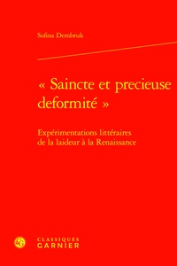 Sofina Dembruk - Saincte et precieuse deformité - Expérimentations littéraires de la laideur à la Renaissance.