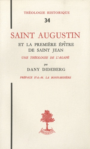 Dany Dideberg - Saint Augustin et la première épître de saint Jean - Une théologie de l'agapè.