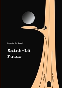 Benoît R. Sorel - Saint-Lô Futur.