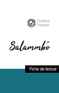 Gustave Flaubert - Salammbô de Flaubert (fiche de lecture et analyse complète de l'oeuvre).
