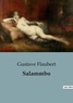 Gustave Flaubert - Salammbo.