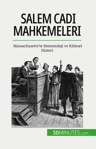 Jonathan Duhoux - Salem Cadı Mahkemeleri - Massachusetts'te Demonoloji ve Kitlesel Histeri.