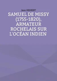 Samuel de Missy (1755-1820), armateur rochelais sur l'océan indien rochelais sur l'océan indien