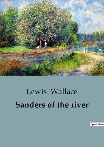 Lewis Wallace - Sanders of the river.