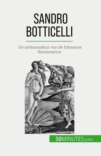 Sandro Botticelli. De ambassadeur van de Italiaanse Renaissance