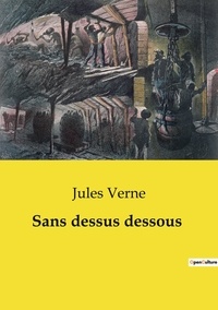Jules Verne - Les classiques de la littérature  : Sans dessus dessous.