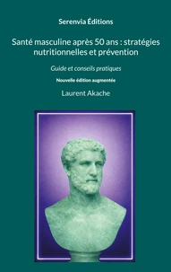 Santé masculine après 50 ans : stratégies nutritionnelles et prévention