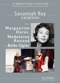 Marguerite Duras et Madeleine Renaud - Savannah Bay, variations. 1 CD audio MP3