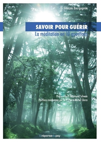 François Bourgognon - Savoir pour guérir - La méditation en 10 questions.