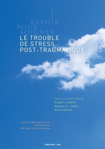  ABC des psychologues - Savoir pour soigner - Le trouble de stress post-traumatique.