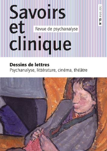 Franz Kaltenbeck - Savoirs et clinique N° 15, Mars 2012 : Dessins de lettres - Psychanalyse, littérature, cinéma, théâtre.