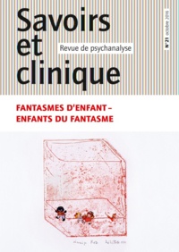 Monique Vanneufville - Savoirs et clinique N° 21, octobre 2016 : Fantasmes d'enfant, enfants du fantasme.