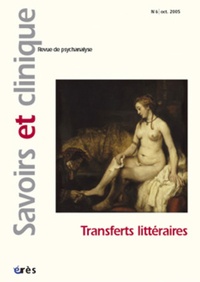  Collectif - Savoirs et clinique N° 6, Octobre 2005 : Transferts littéraires.