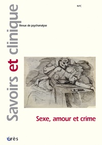 Franz Kaltenbeck et Evry Archer - Savoirs et clinique N° 9 : Sexe, amour et crime.