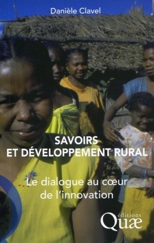 Savoirs et développement rural. Le dialogue au coeur de l'innovation